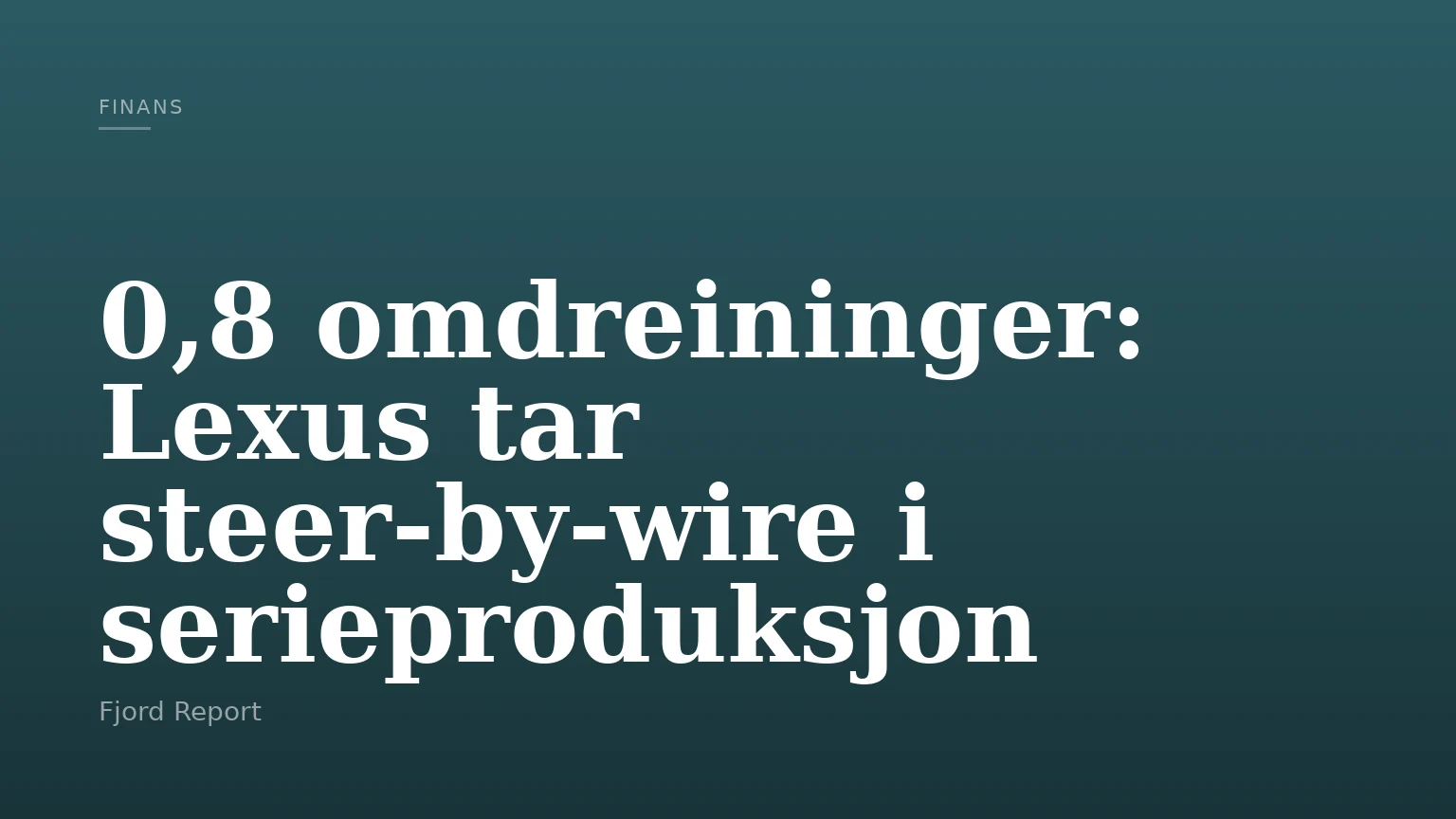 0,8 omdreininger: Lexus tar steer‑by‑wire i serieproduksjon