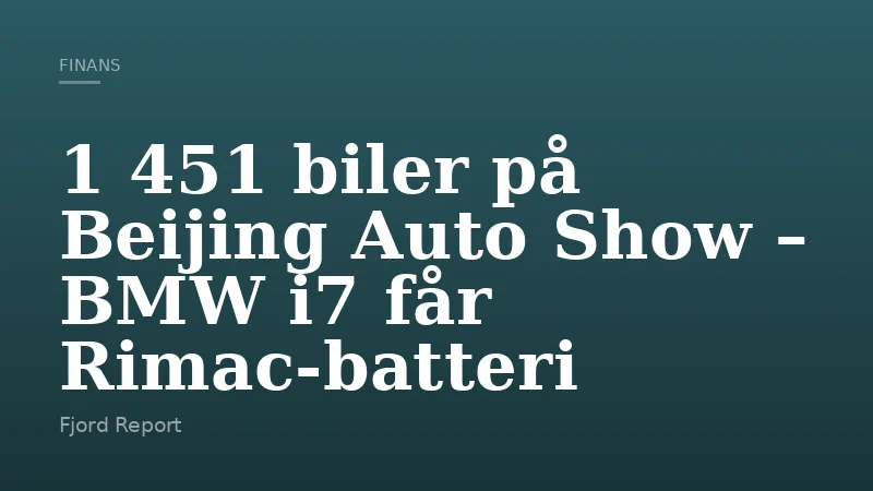 1 451 biler på Beijing Auto Show – BMW i7 får Rimac-batteri