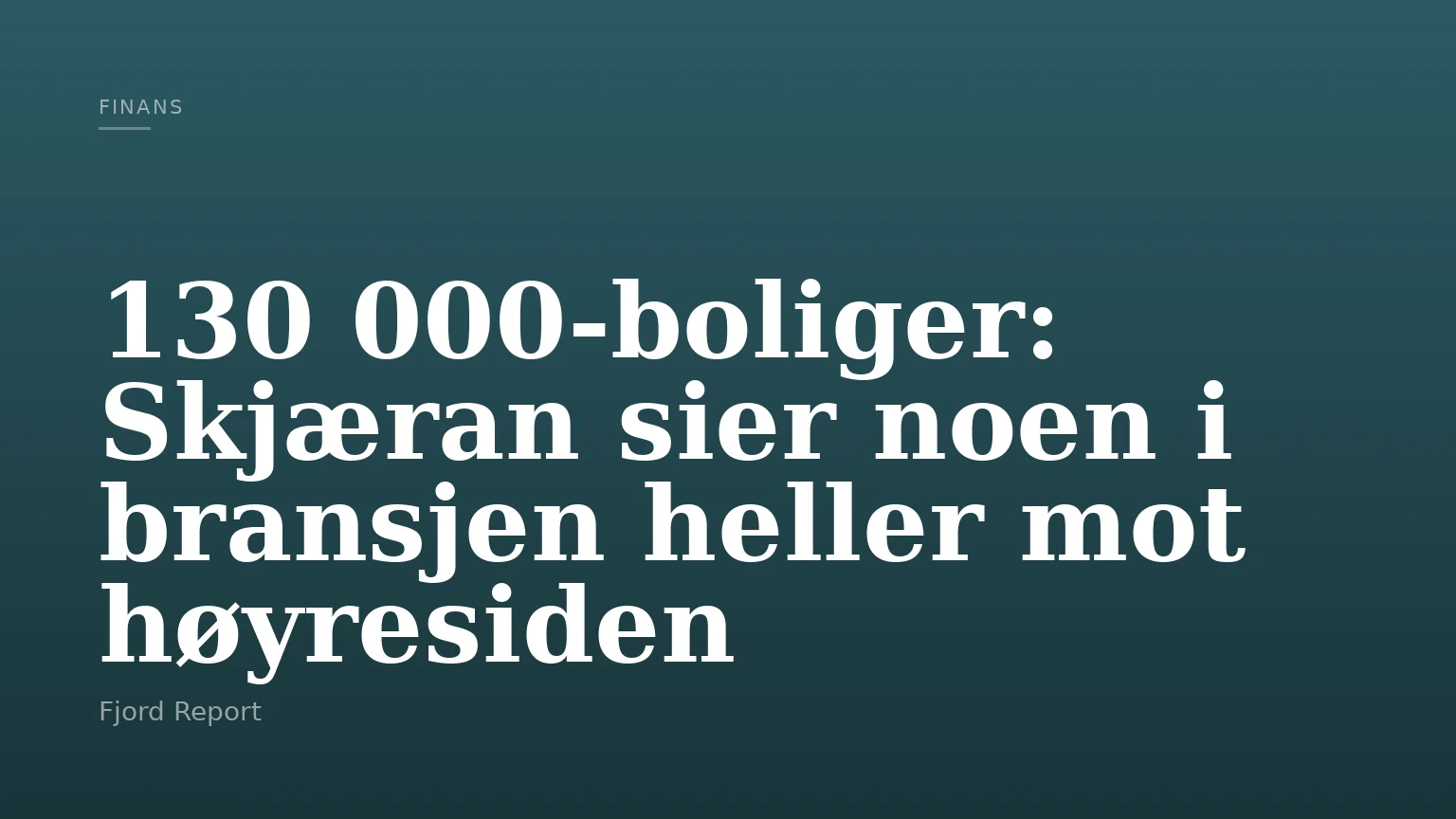 130 000-boliger: Skjæran sier noen i bransjen heller mot høyresiden