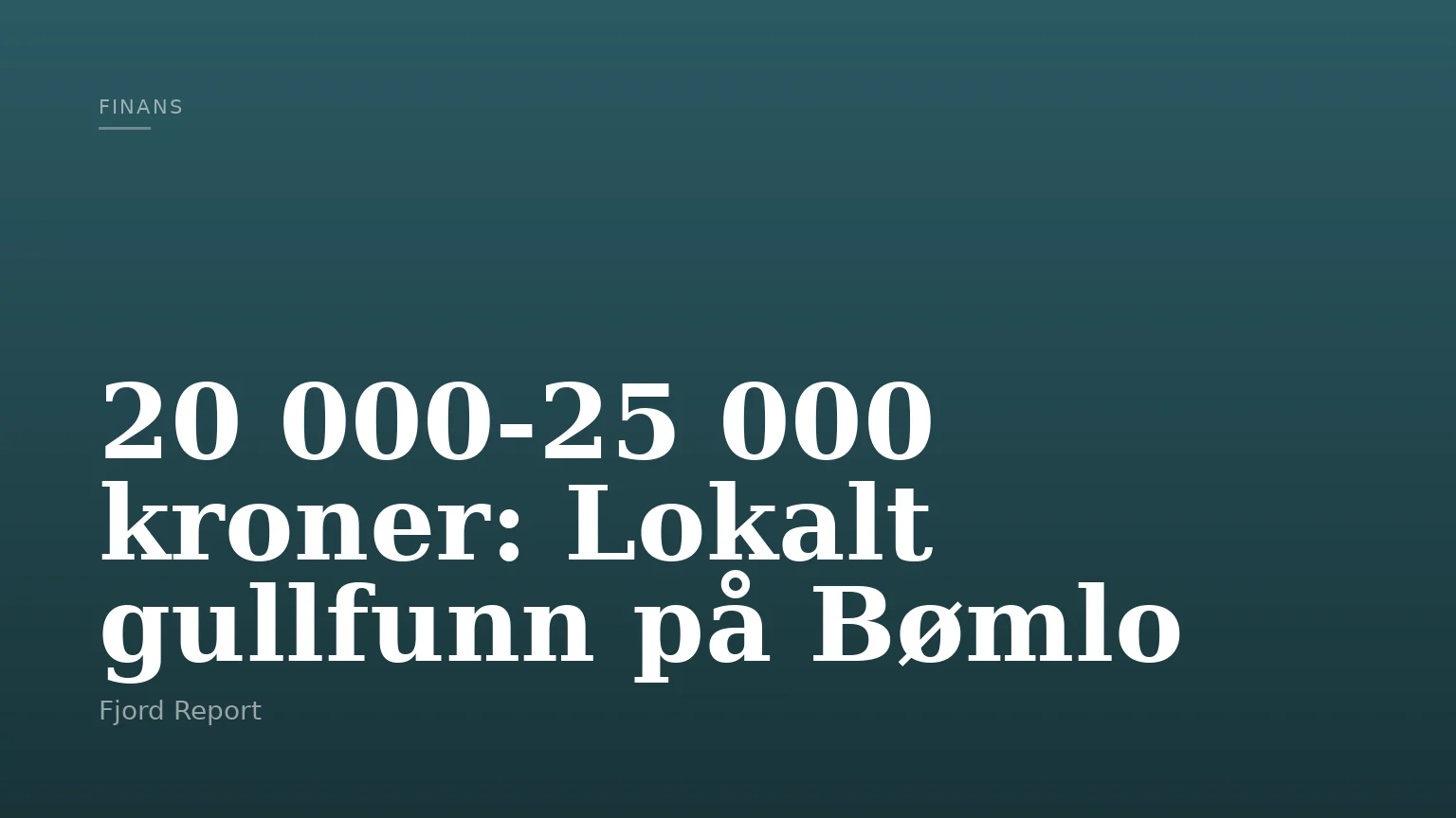 20 000-25 000 kroner: Lokalt gullfunn på Bømlo