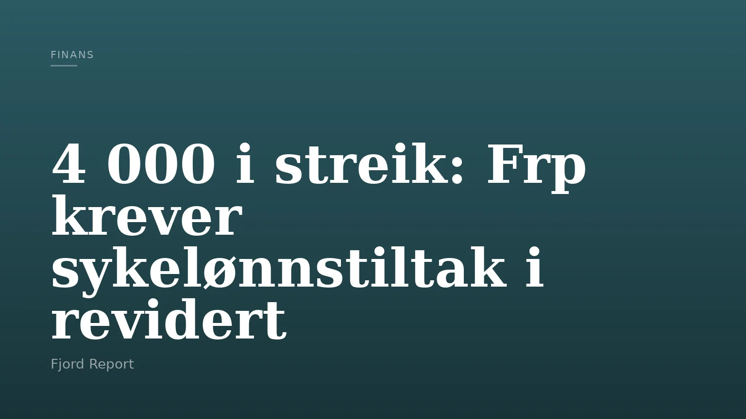 4 000 i streik: Frp krever sykelønnstiltak i revidert