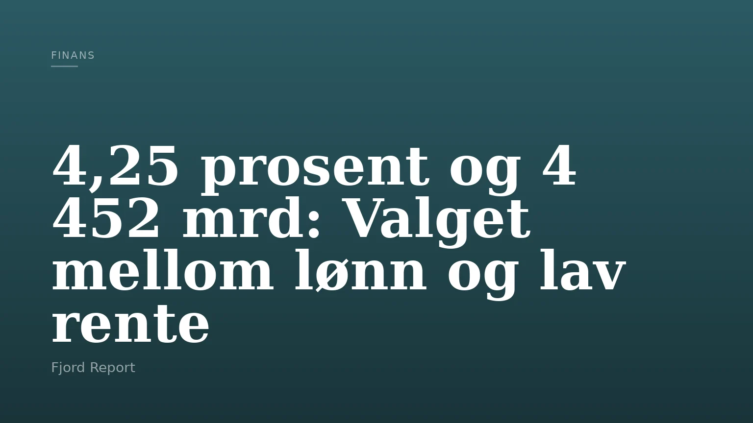 4,25 prosent og 4 452 mrd: Valget mellom lønn og lav rente