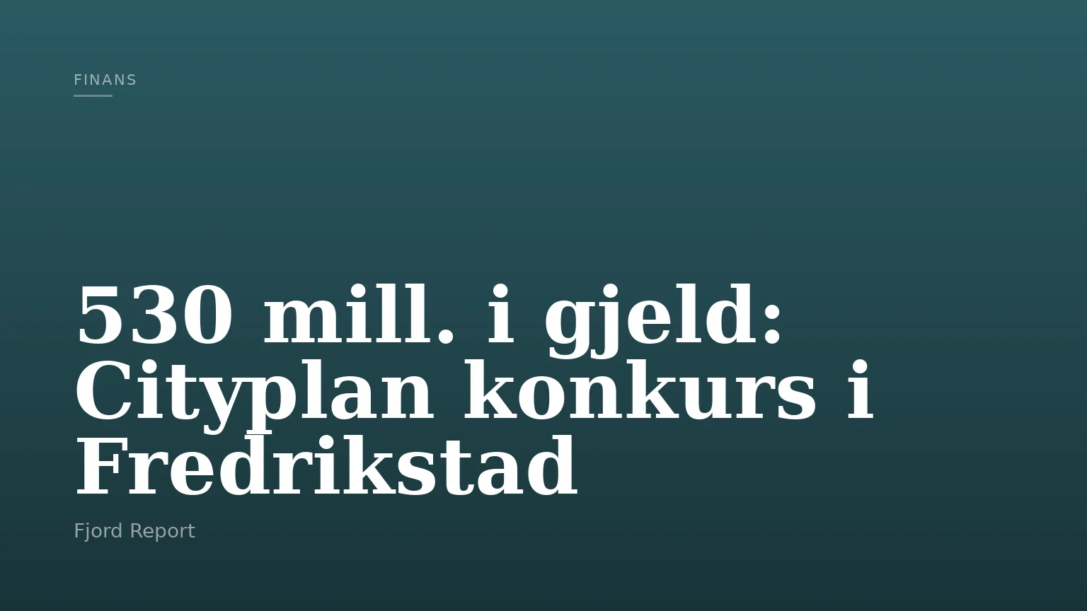 530 mill. i gjeld: Cityplan konkurs i Fredrikstad