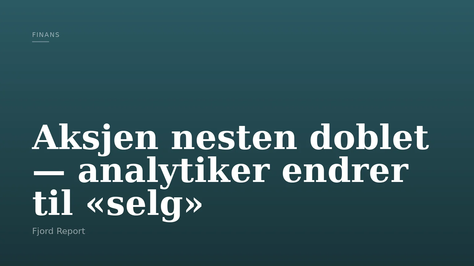 Aksjen nesten doblet — analytiker endrer til «selg»