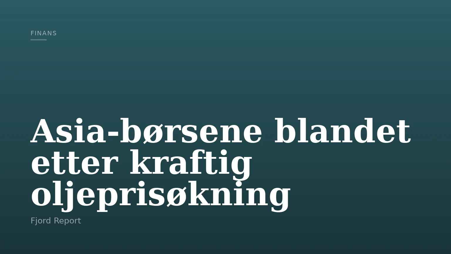 Asia-børsene blandet etter kraftig oljeprisøkning