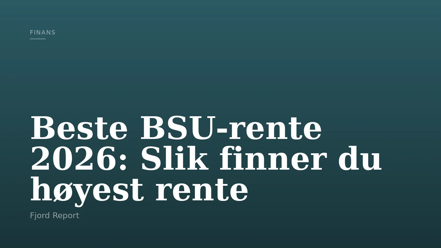 Beste BSU-rente 2026: Slik finner du høyest rente