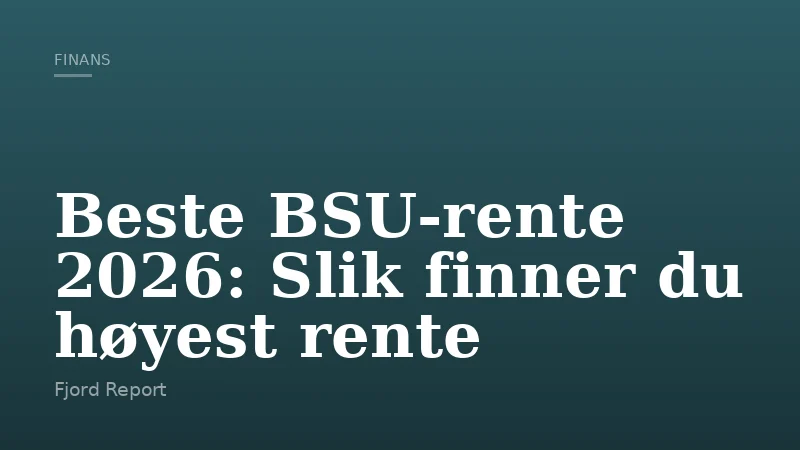 Beste BSU-rente 2026: Slik finner du høyest rente
