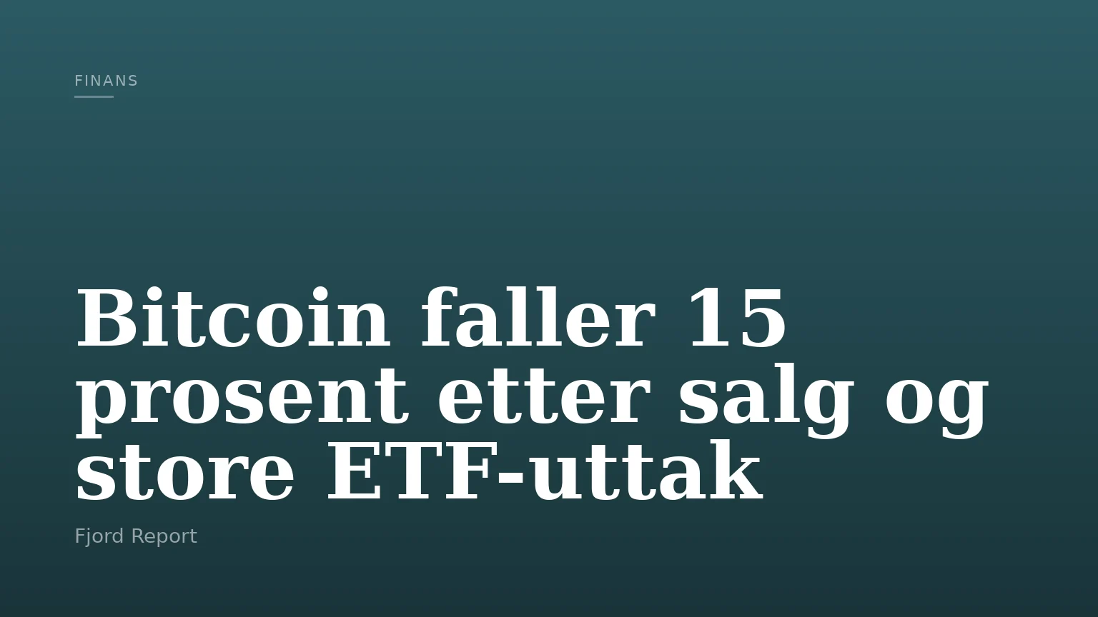 Bitcoin faller 15 prosent etter salg og store ETF-uttak