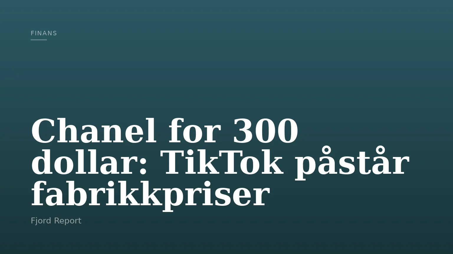 Chanel for 300 dollar: TikTok påstår fabrikkpriser