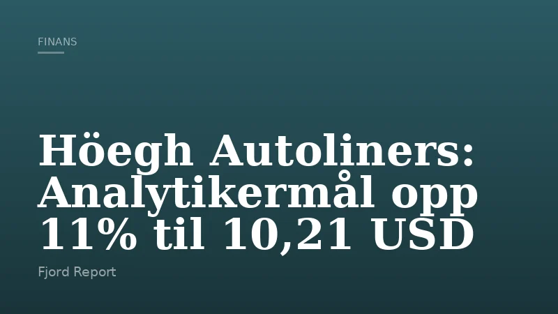 Höegh Autoliners: Analytikermål opp 11% til 10,21 USD