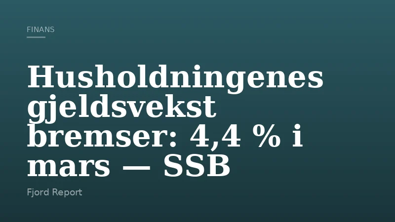 Husholdningenes gjeldsvekst bremser: 4,4 % i mars — SSB