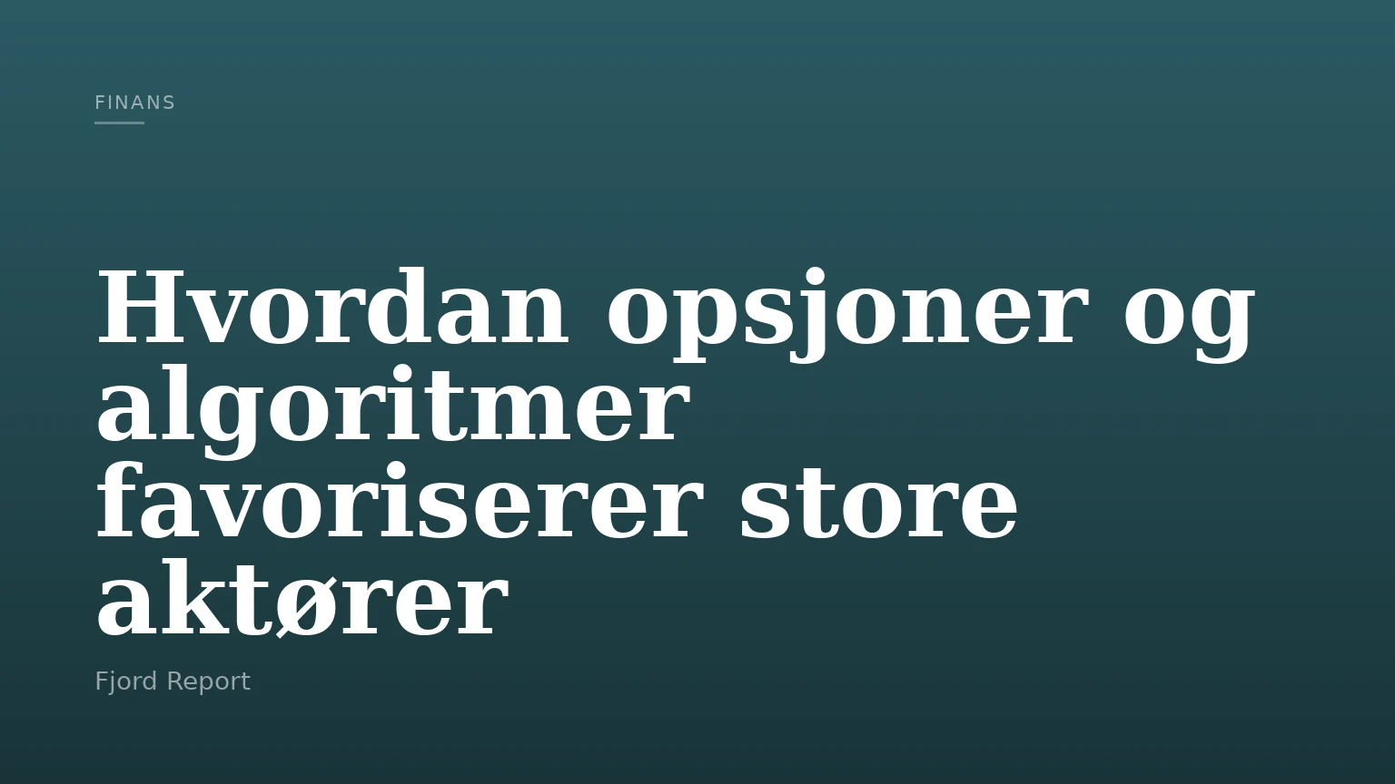 Hvordan opsjoner og algoritmer favoriserer store aktører