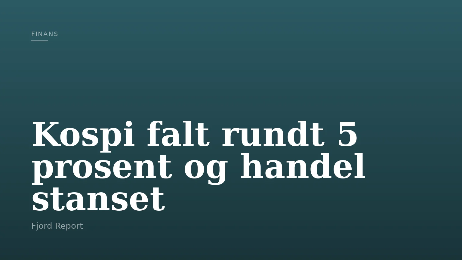 Kospi falt rundt 5 prosent og handel stanset