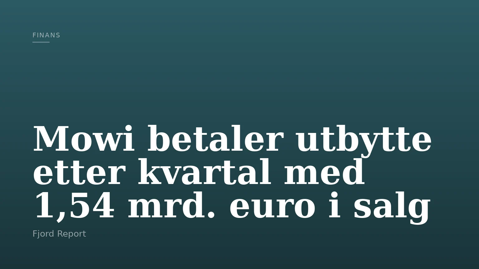 Mowi betaler utbytte etter kvartal med 1,54 mrd. euro i salg