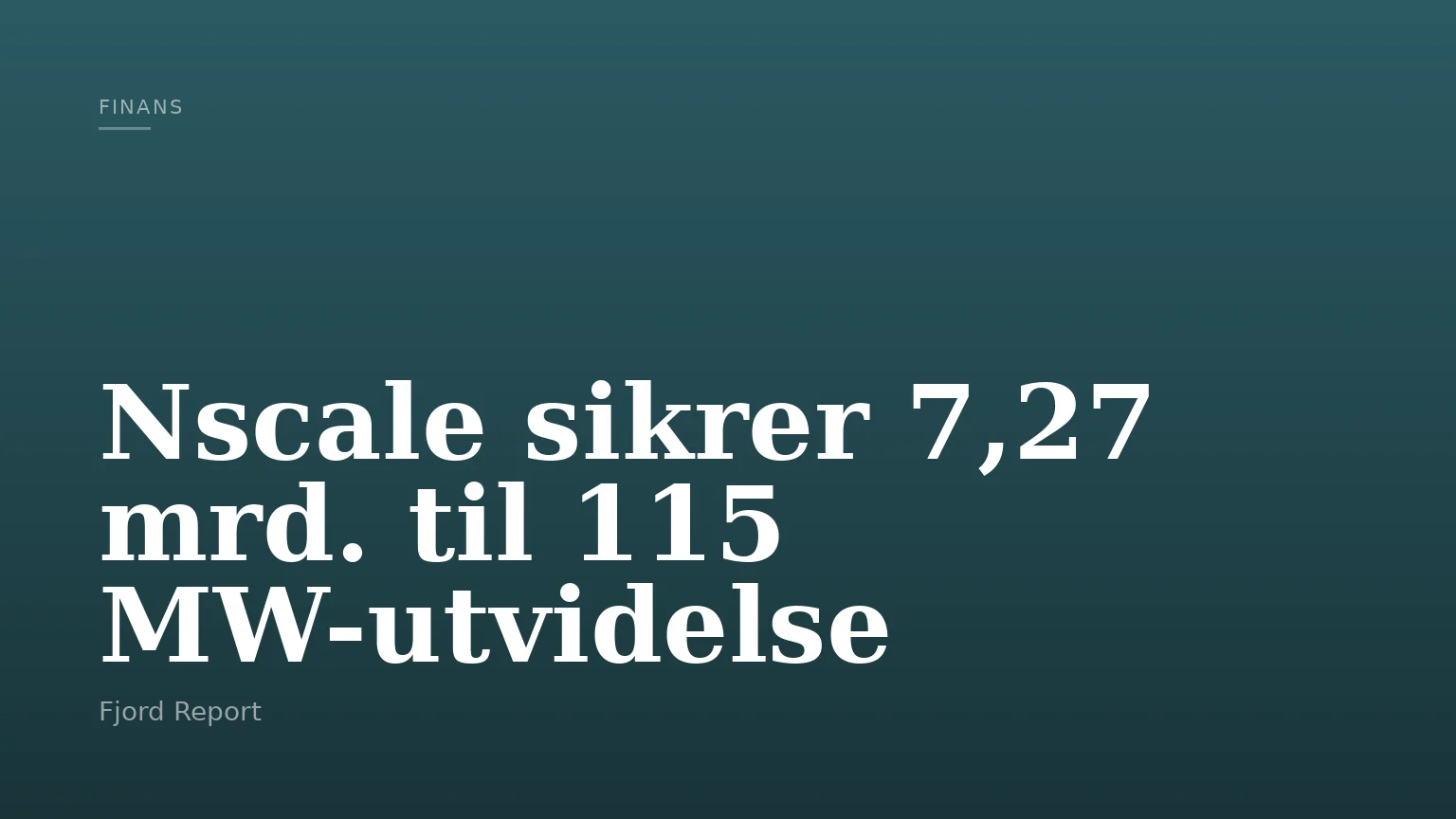 Nscale sikrer 7,27 mrd. til 115 MW-utvidelse