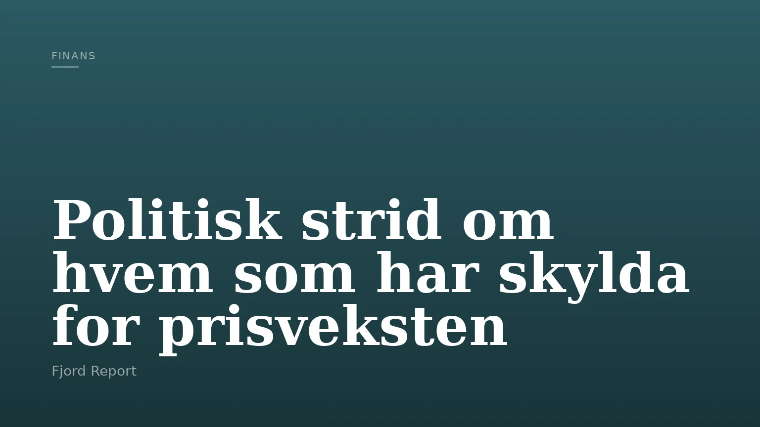 Politisk strid om hvem som har skylda for prisveksten