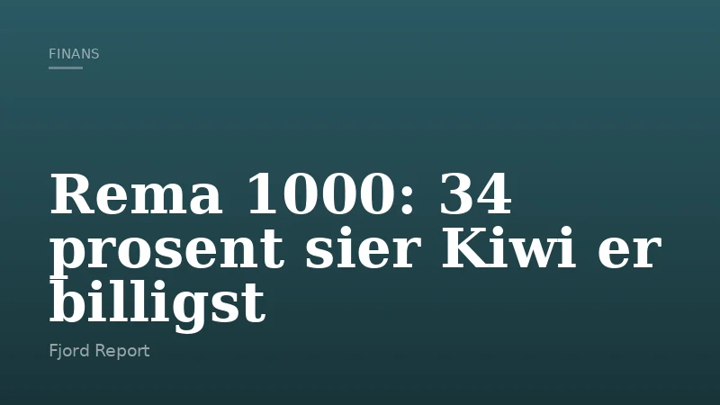 Rema 1000: 34 prosent sier Kiwi er billigst