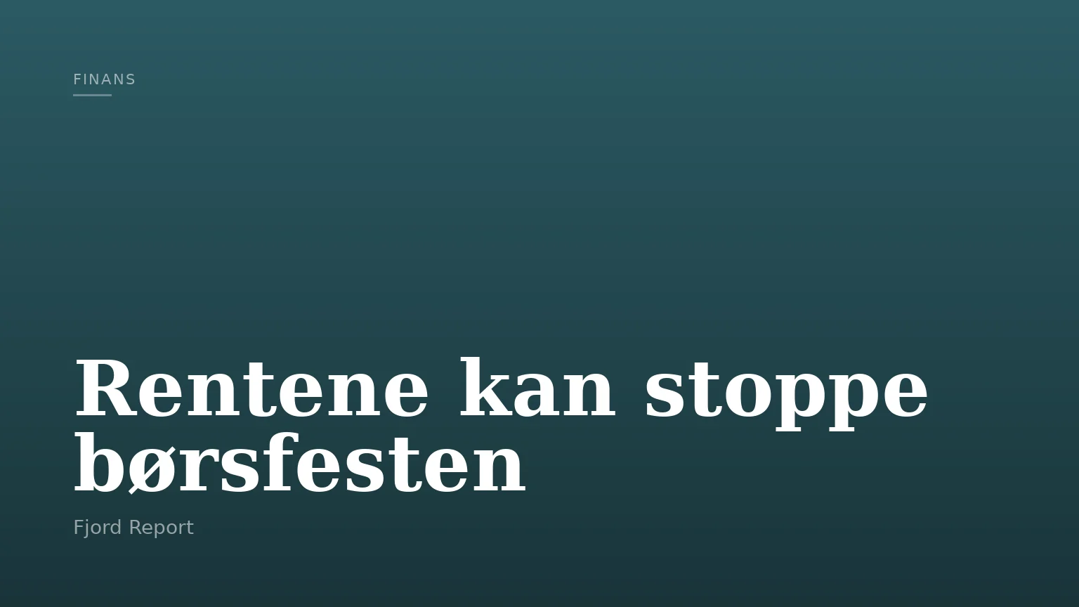 Rentene kan stoppe børsfesten