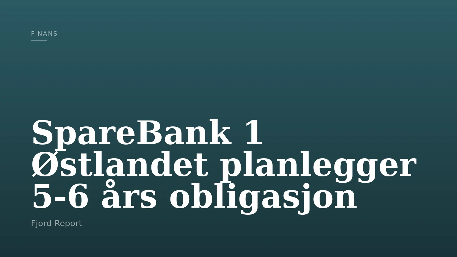 SpareBank 1 Østlandet planlegger 5-6 års obligasjon