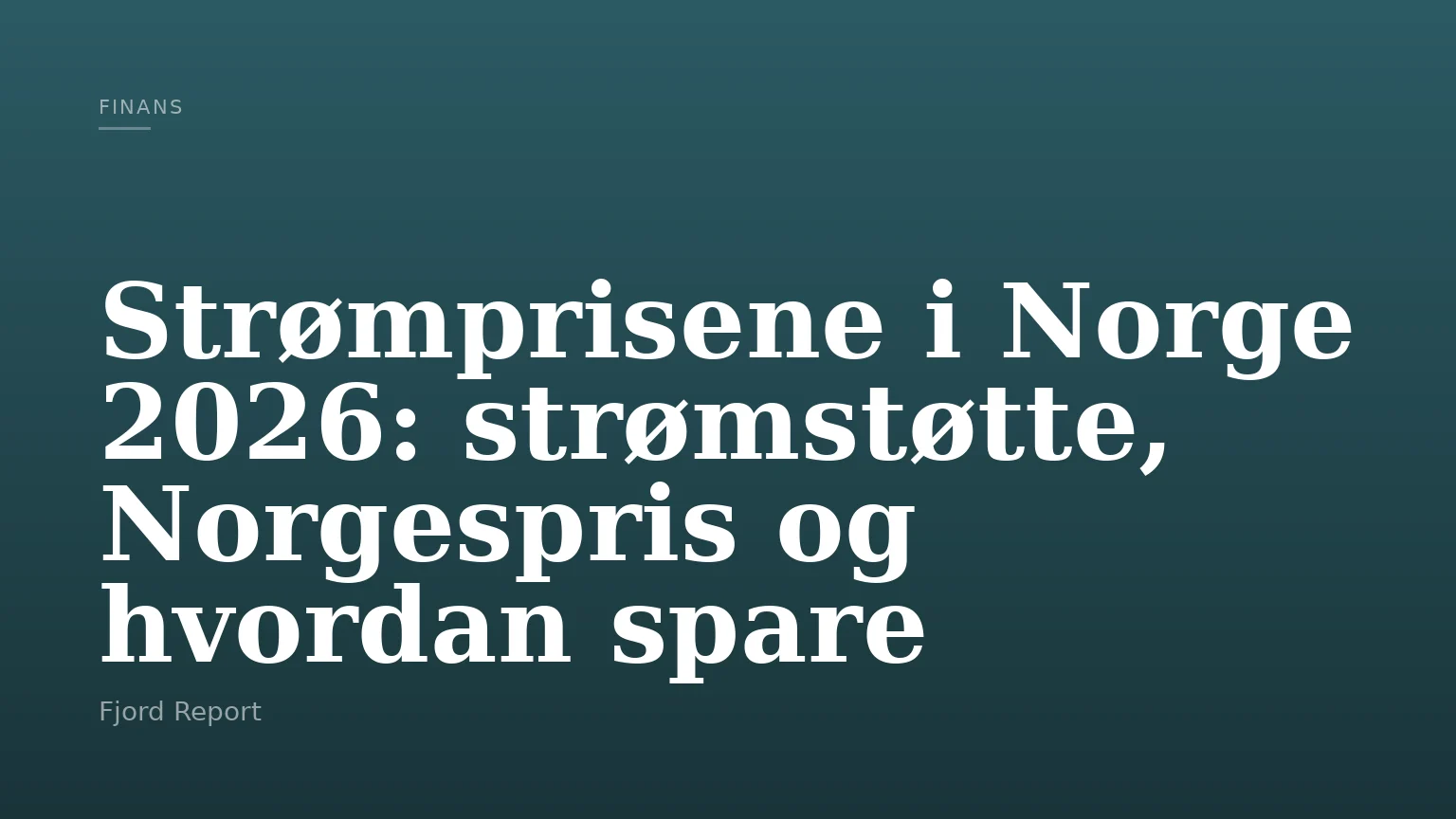 Strømprisene i Norge 2026: strømstøtte, Norgespris og hvordan spare