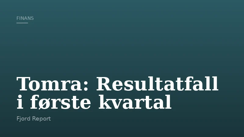 Tomra: Resultatfall i første kvartal