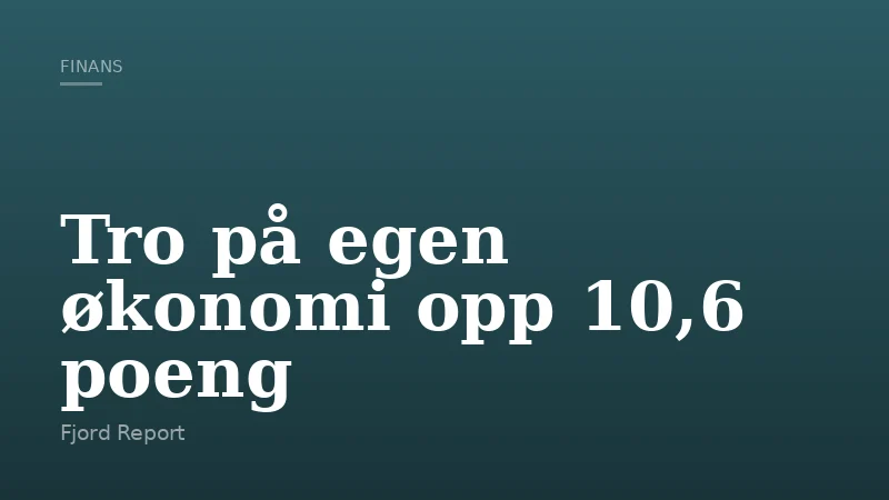 Tro på egen økonomi opp 10,6 poeng