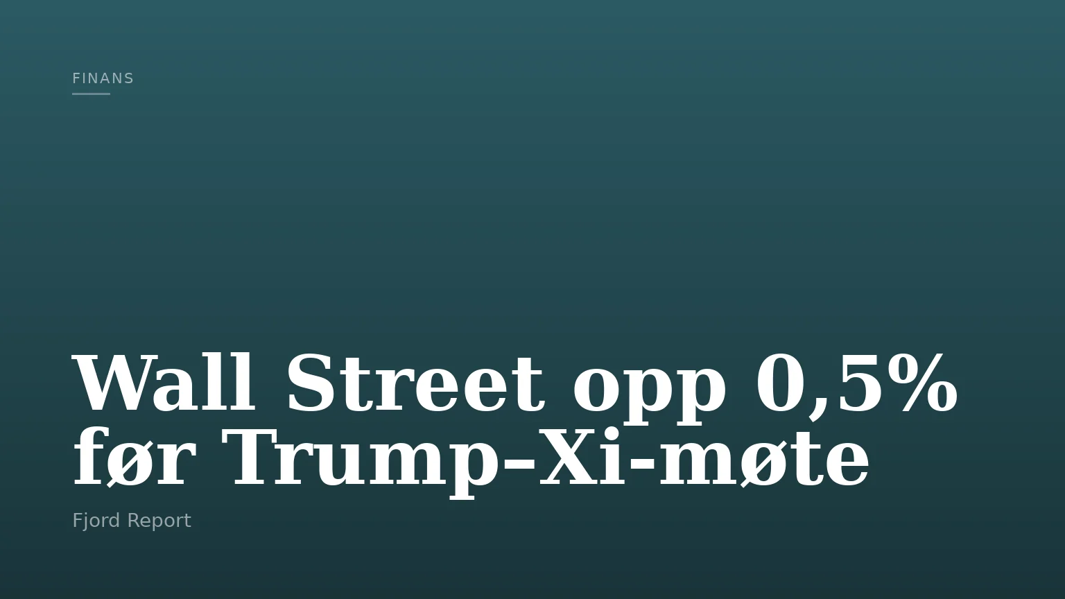 Wall Street opp 0,5% før Trump–Xi-møte