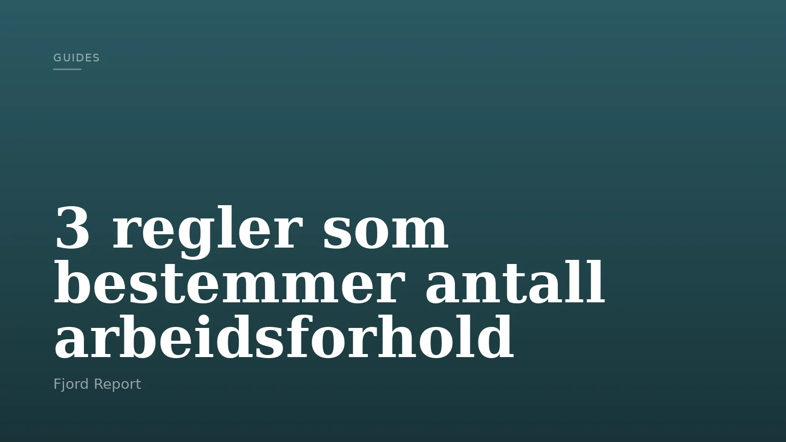 3 regler som bestemmer antall arbeidsforhold