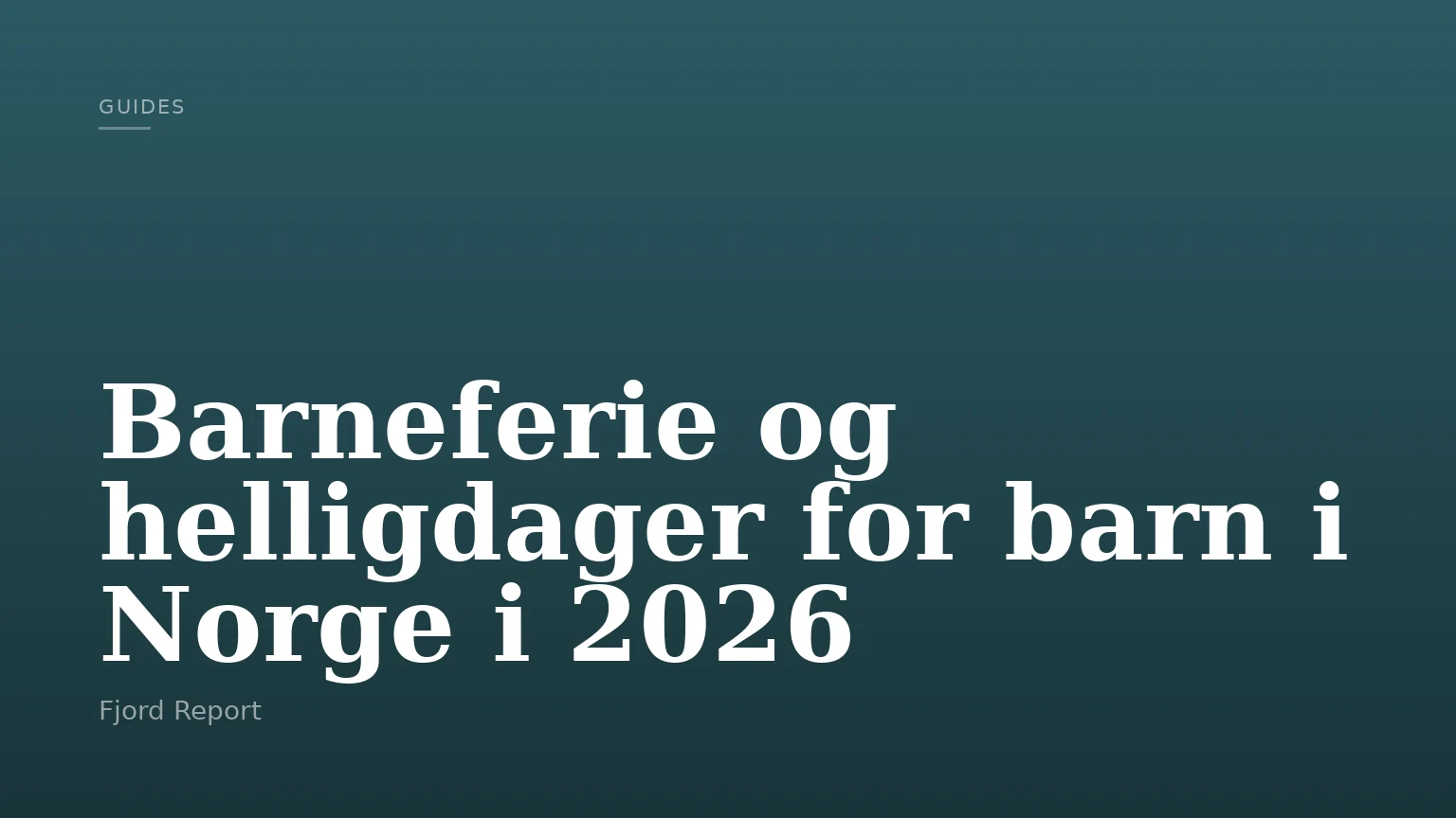 Barneferie og helligdager for barn i Norge i 2026