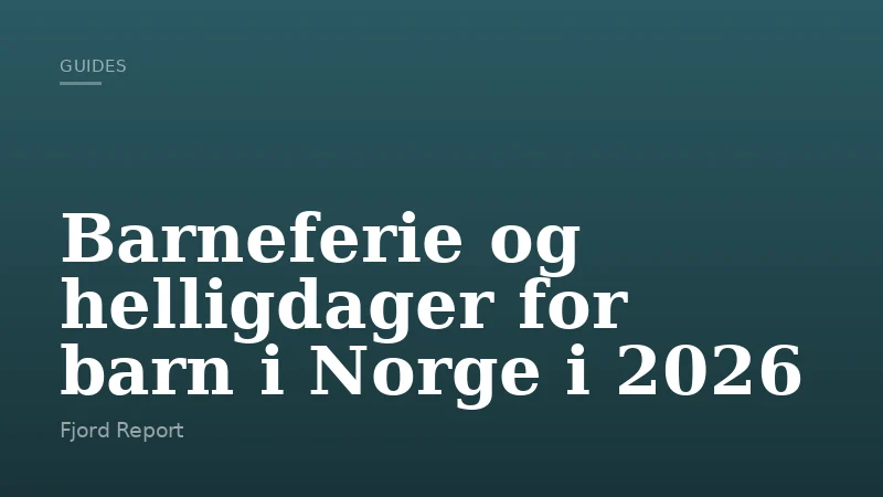 Barneferie og helligdager for barn i Norge i 2026