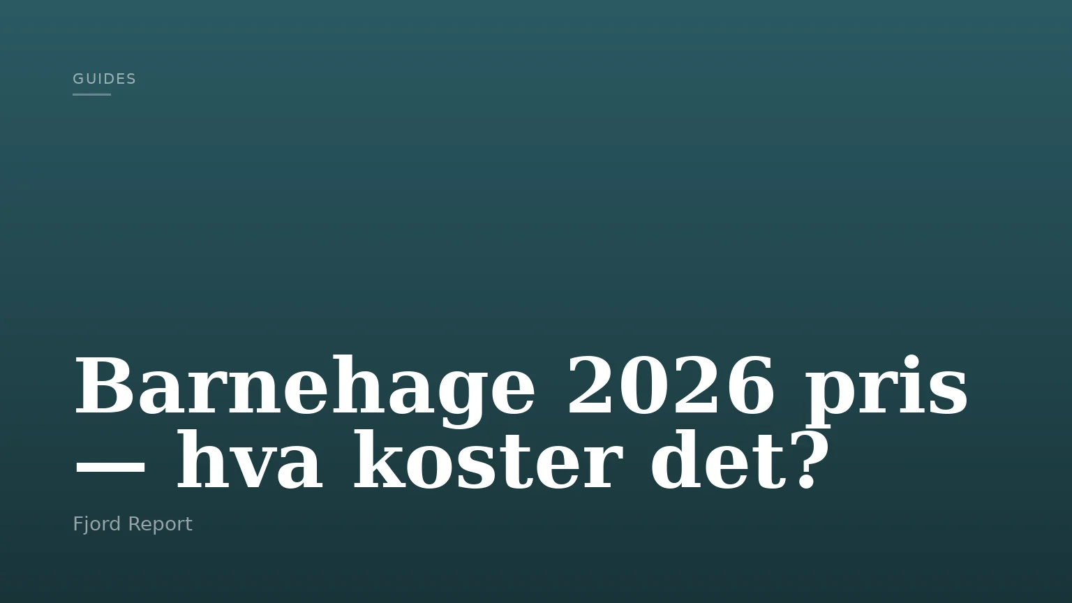 Barnehage 2026 pris — hva koster det?