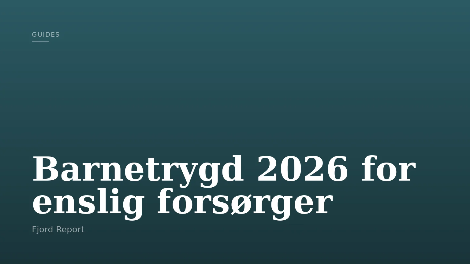 Barnetrygd 2026 for enslig forsørger