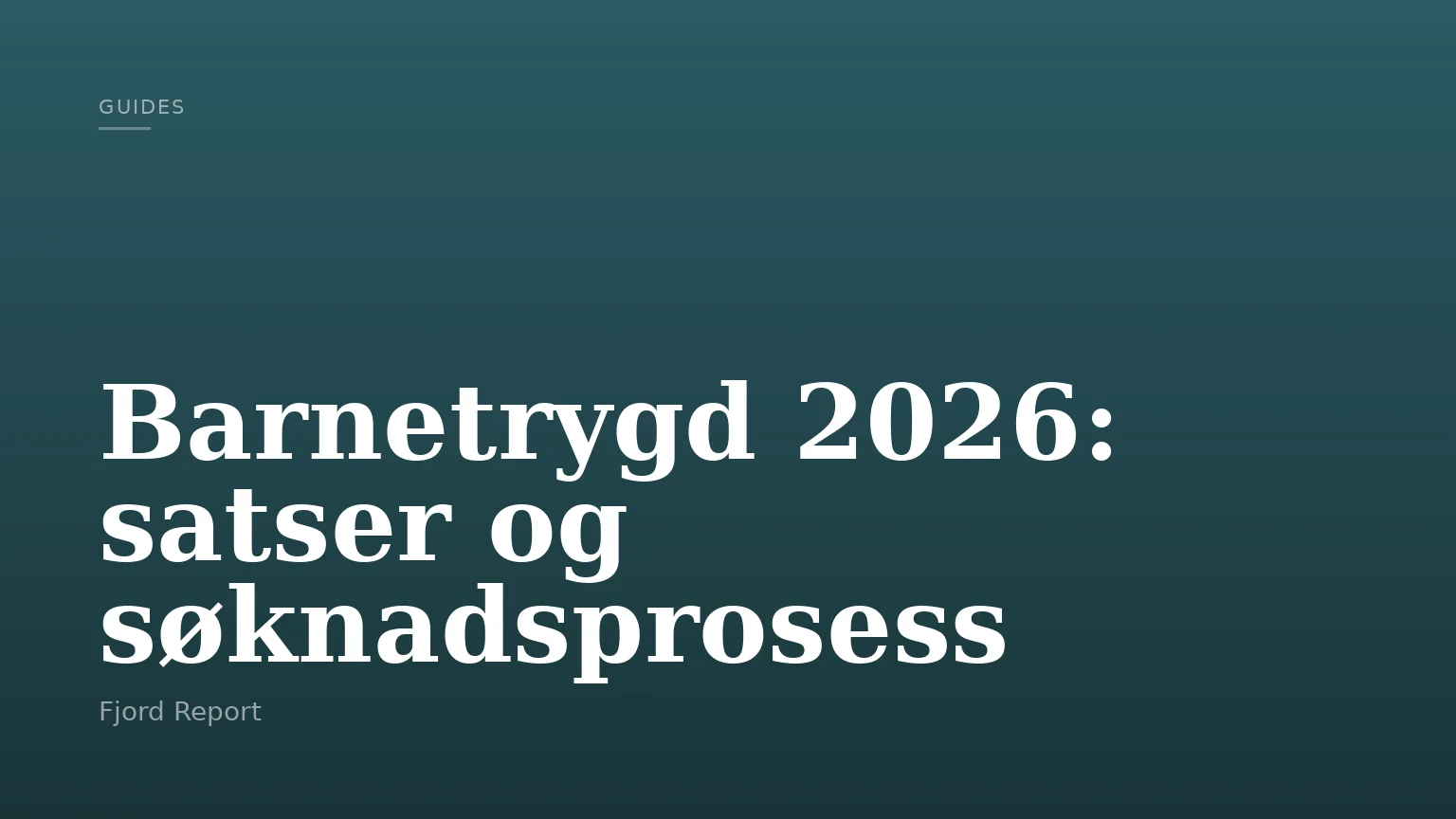 Barnetrygd 2026: satser og søknadsprosess