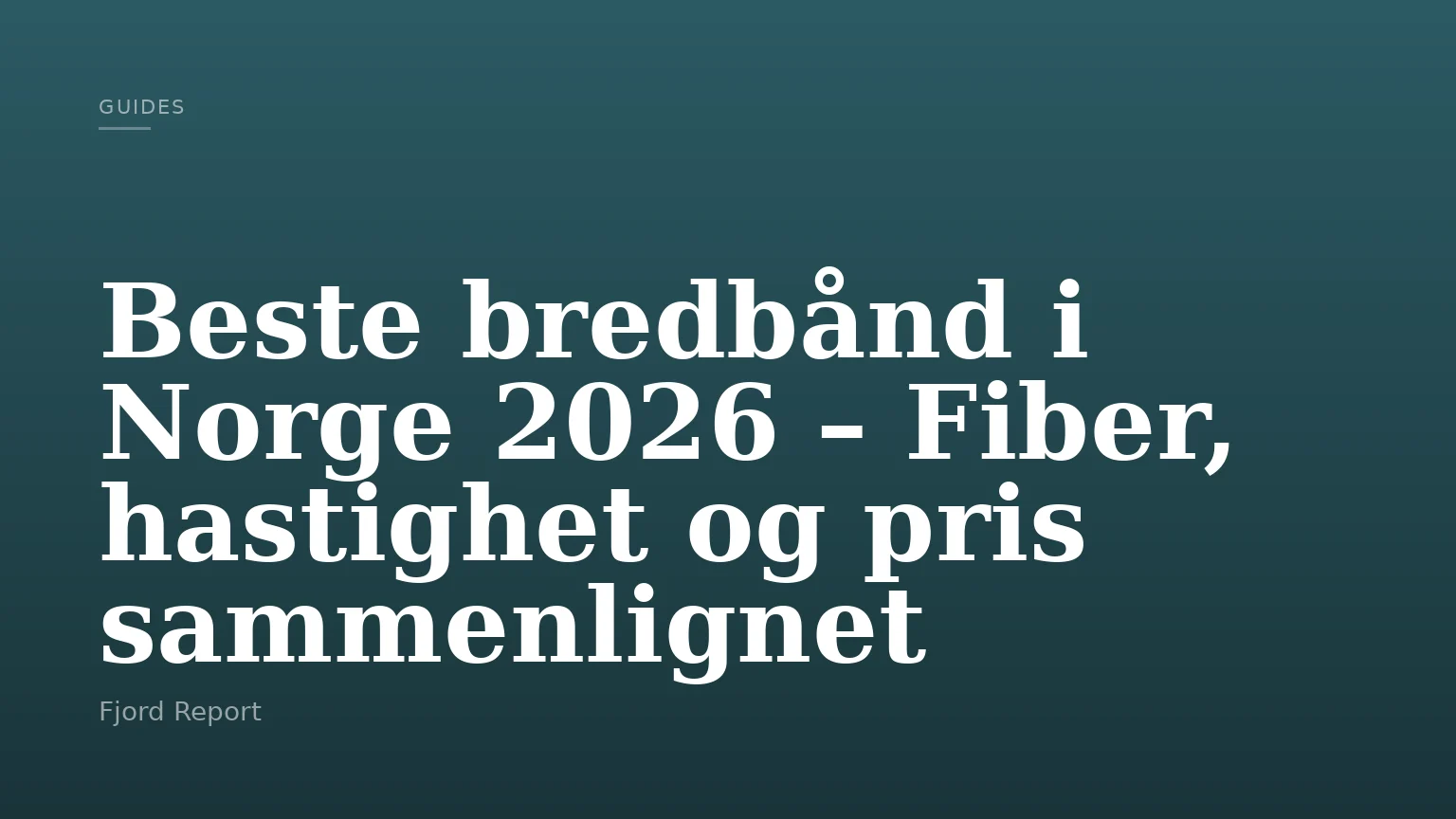 Beste bredbånd i Norge 2026 – Fiber, hastighet og pris sammenlignet