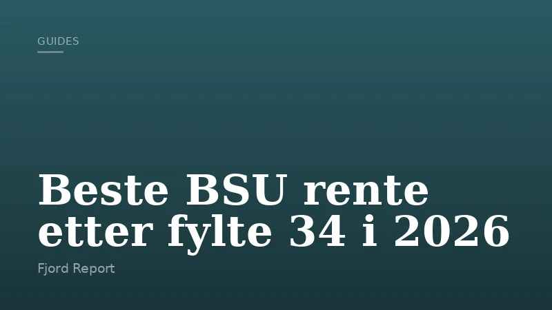 Beste BSU rente etter fylte 34 i 2026