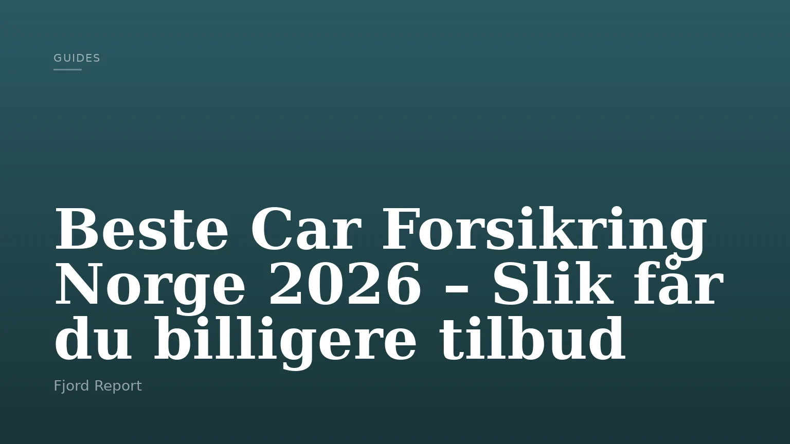 Beste Car Forsikring Norge 2026 – Slik får du billigere tilbud