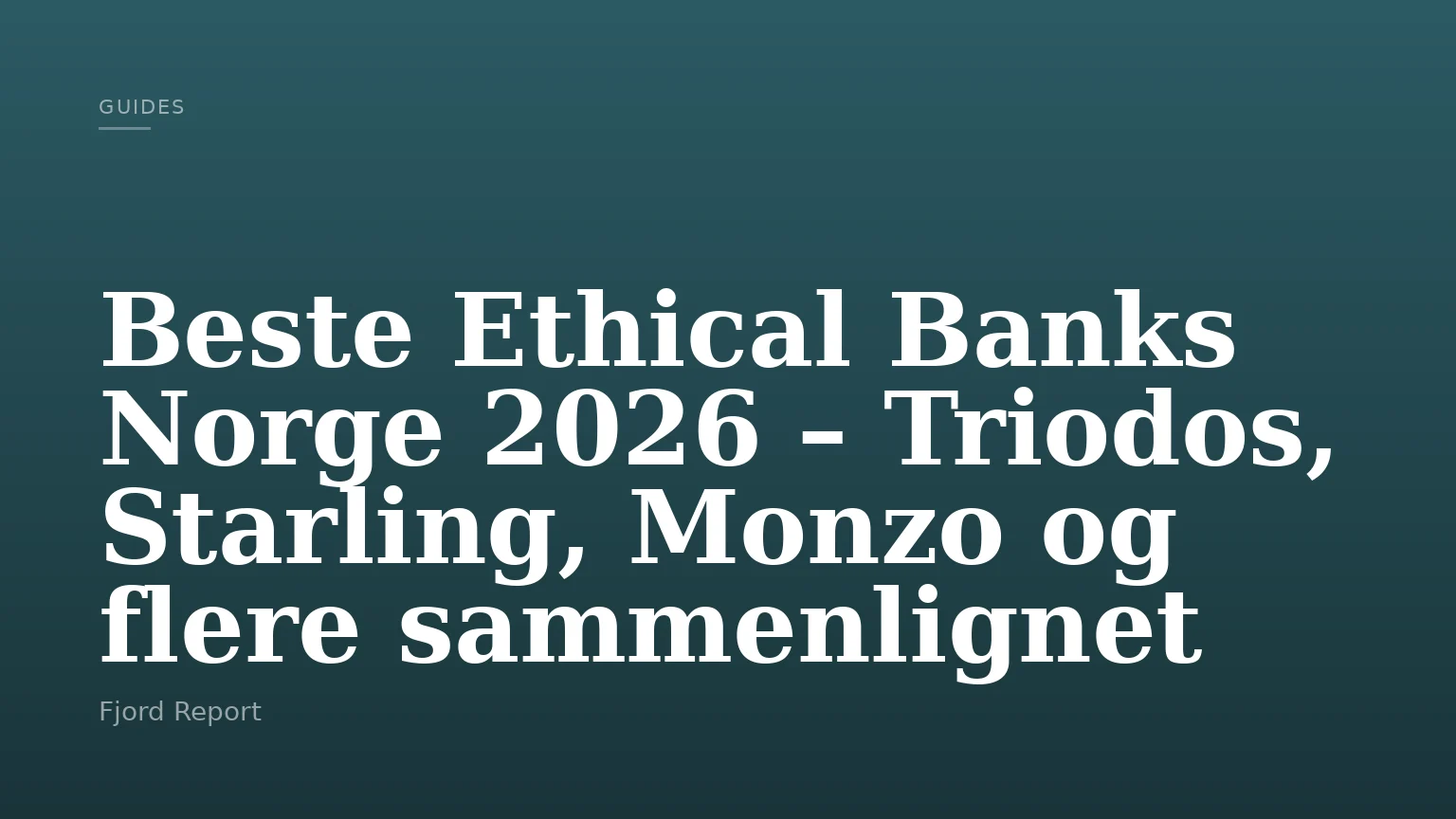 Beste Ethical Banks Norge 2026 – Triodos, Starling, Monzo og flere sammenlignet