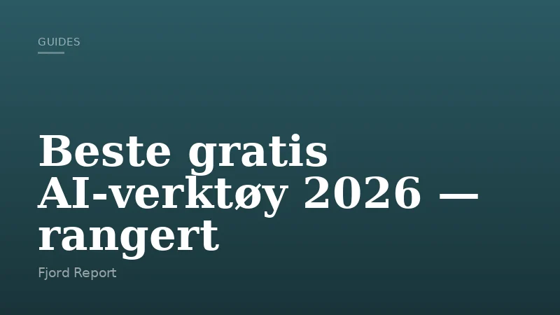 Beste gratis AI-verktøy 2026 — rangert