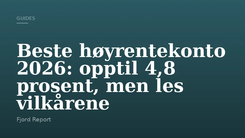 Beste høyrentekonto 2026: opptil 4,8 prosent, men les vilkårene
