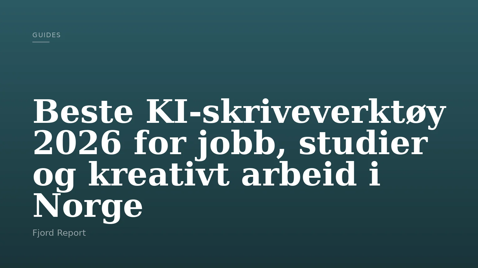 Beste KI-skriveverktøy 2026 for jobb, studier og kreativt arbeid i Norge