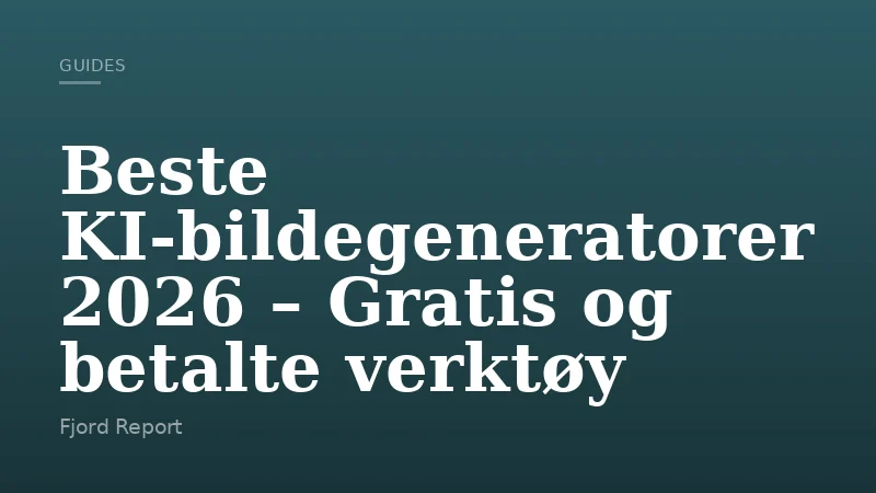 Beste KI‑bildegeneratorer 2026 – Gratis og betalte verktøy