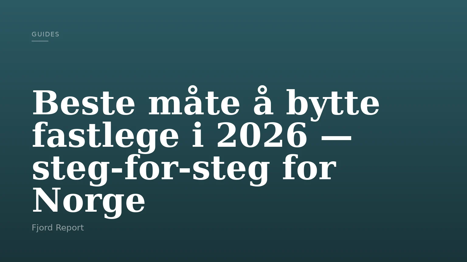 Beste måte å bytte fastlege i 2026 — steg-for-steg for Norge
