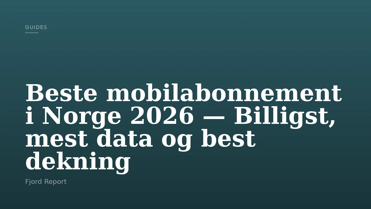 Beste mobilabonnement i Norge 2026 — Billigst, mest data og best dekning