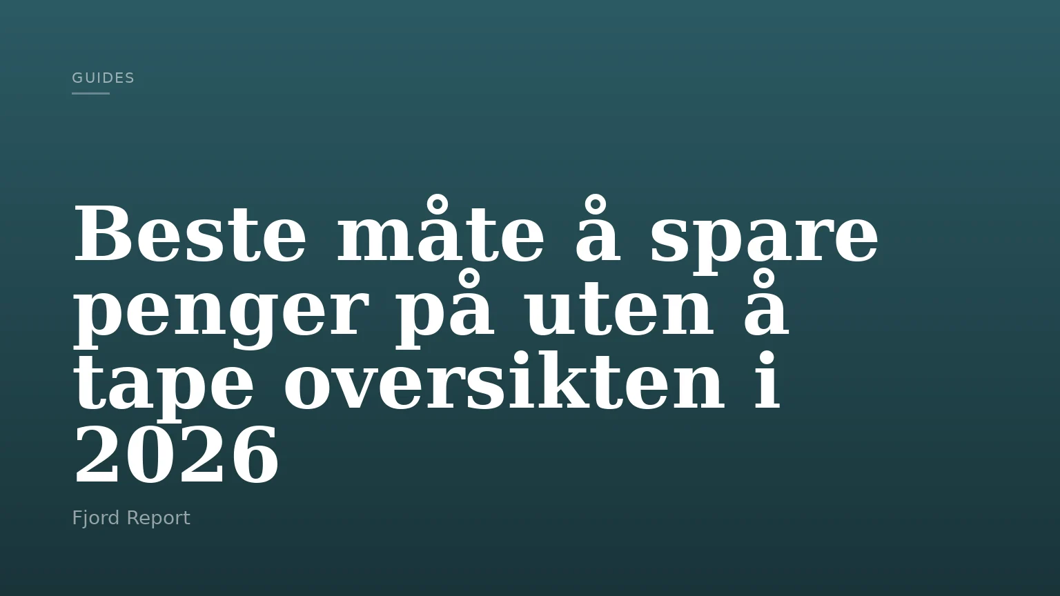 Beste måte å spare penger på uten å tape oversikten i 2026