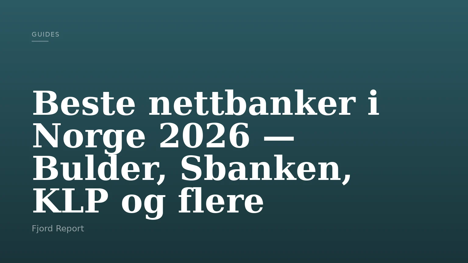 Beste nettbanker i Norge 2026 — Bulder, Sbanken, KLP og flere