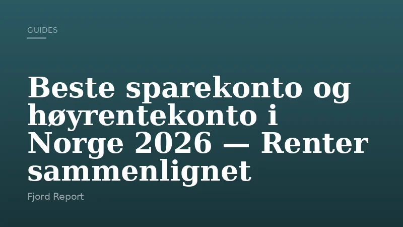 Beste sparekonto og høyrentekonto i Norge 2026 — Renter sammenlignet