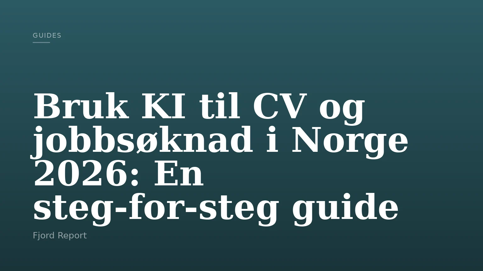 Bruk KI til CV og jobbsøknad i Norge 2026: En steg-for-steg guide