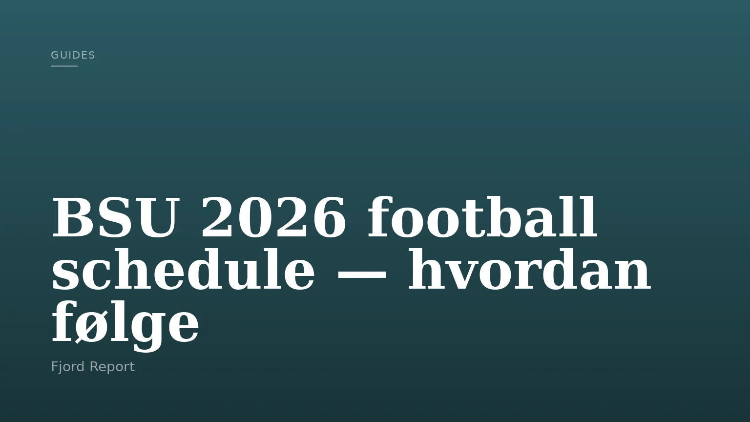 BSU 2026 football schedule — hvordan følge
