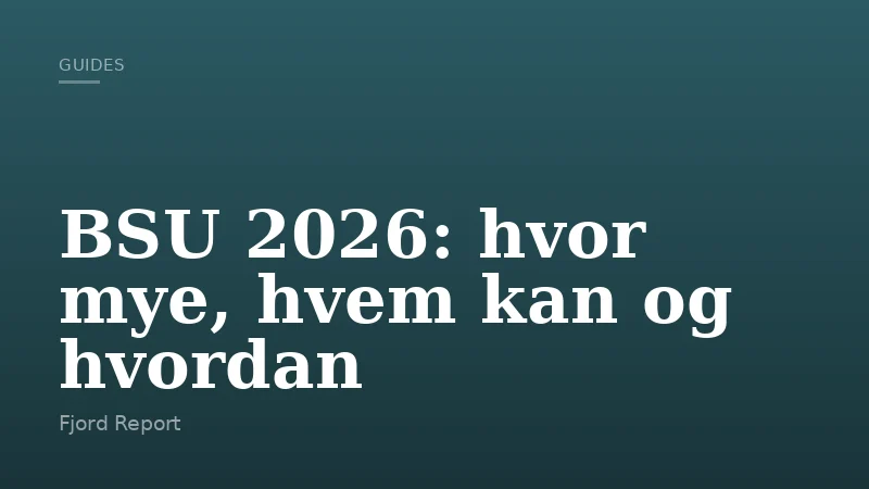 BSU 2026: hvor mye, hvem kan og hvordan