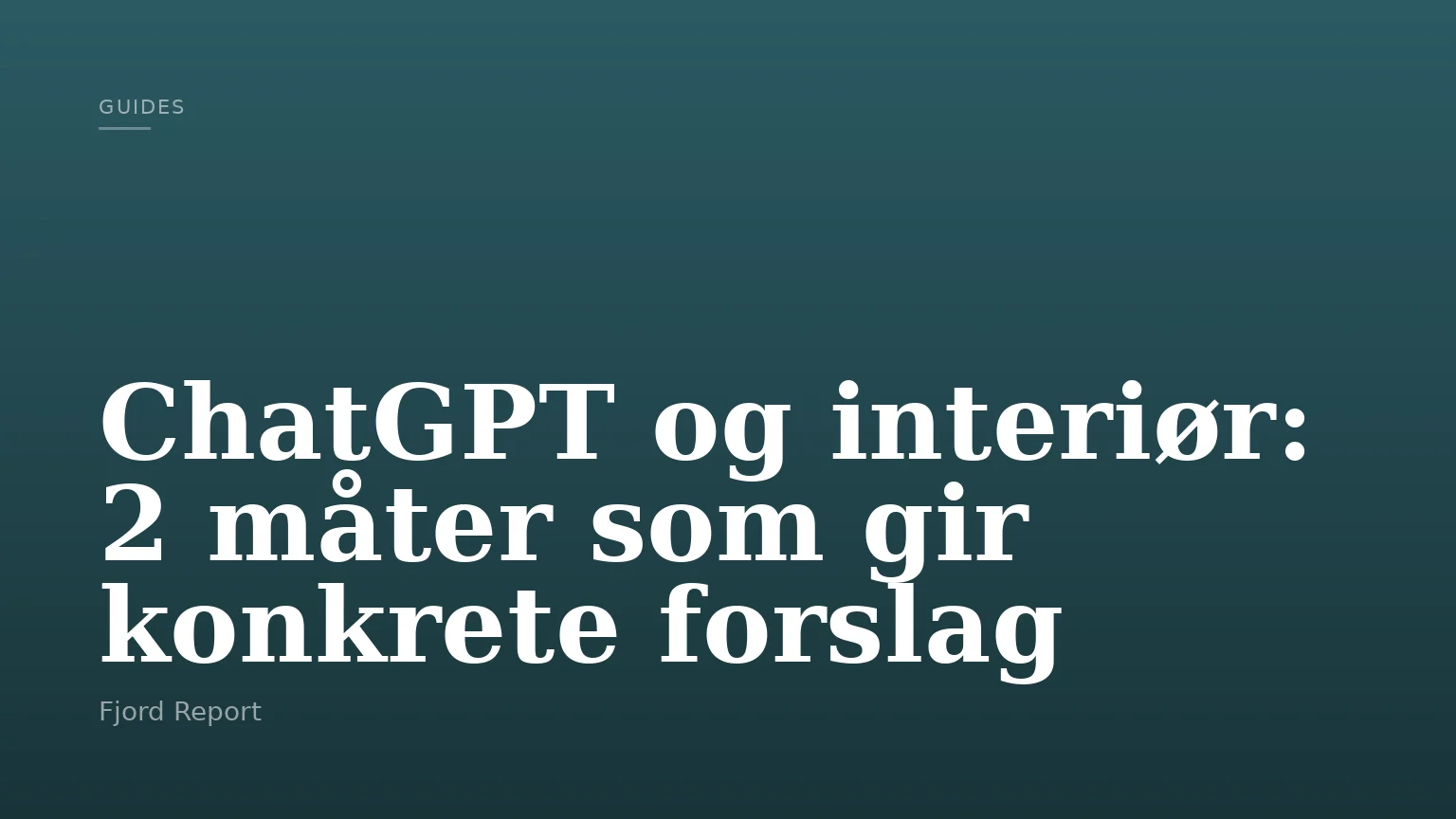 ChatGPT og interiør: 2 måter som gir konkrete forslag